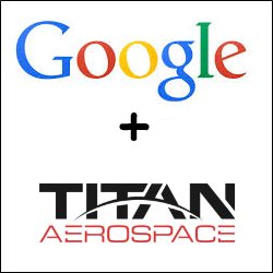 Titan Aerospace and Google